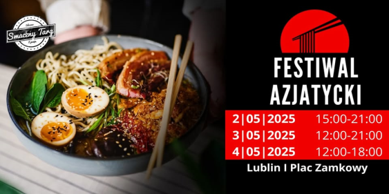 Festiwal Azjatycki, Lublin, 2 - 4 maja 2025
