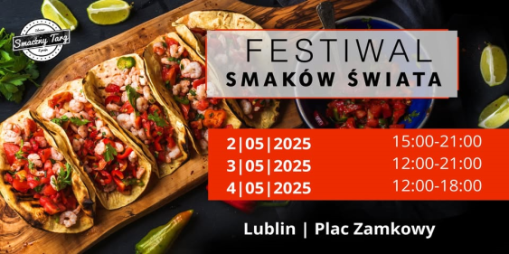 Festiwal Smaków Świata, Lublin, 2 - 4 maja 2025