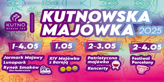 Kutnowska Majówka, Kutno, 1 - 4 maja 2025