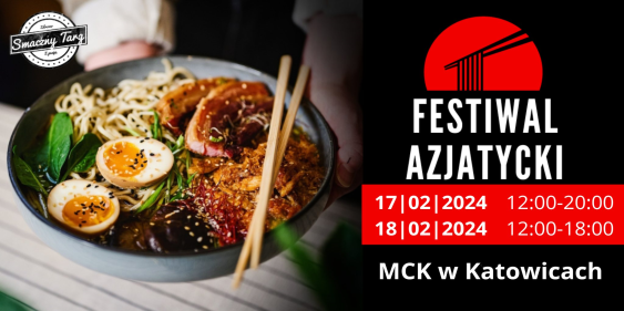 Festiwal Azjatycki, Katowice, 17 - 18 luty 2024