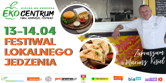 Festiwal Lokalnego Jedzenia, Bialystok, 13 - 14 kwietnia 2024