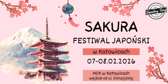 Sakura Festiwal Japoński, Katowice, 7 - 8 lutego 2026