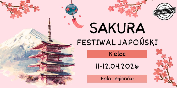 Sakura Festiwal Japoński, Kielce, 11 - 12 kwietnia 2026
