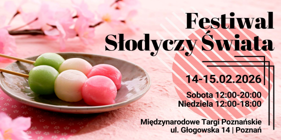 Festiwal Słodyczy Świata, Poznań, 14 - 15  lutego 2026