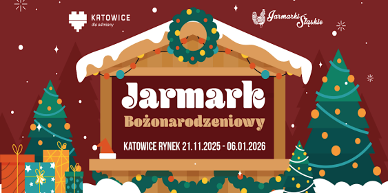 Jarmark Bożonarodzeniowy, Katowice, 21.11 - 06.01.2026
