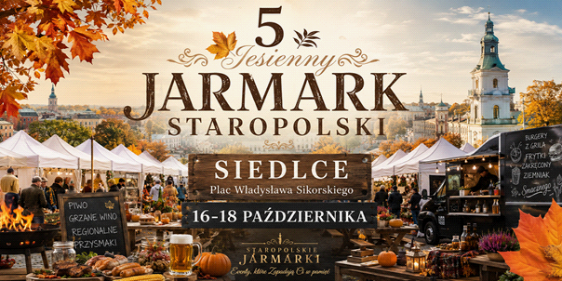 Jesienny Jarmark Staropolski, Siedlce, 16 - 18 października 2026
