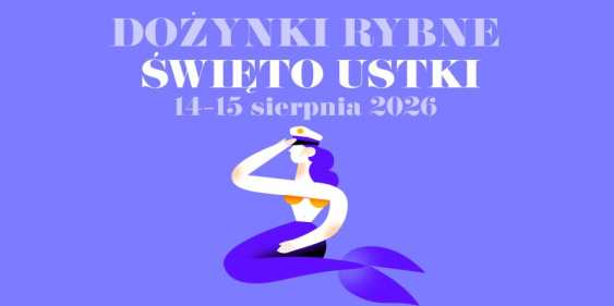 Dożynki Rybne - Święto Ustki, 14 - 16 sierpnia 2026